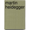 Martin Heidegger door Virginia Naughton