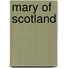 Mary Of Scotland by Maxwell Anderson