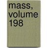 Mass, Volume 198 door Court Massachusetts.