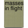 Masses In Flight door Robin Cohen