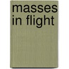 Masses In Flight by Robin Cohen