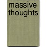 Massive Thoughts door Marna Carter