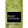 Master Craftsman door Sir Walter Besant