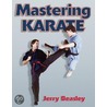 Mastering Karate door Jerry Beasley