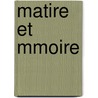Matire Et Mmoire door Henri Louis Bergson