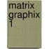 Matrix Graphix 1