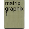 Matrix Graphix 1 door Vincenzo Sguera