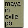 Maya In Exile Pb door Allan F. Burns