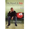 Me, Myself & Bob by Phil Vischer