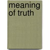 Meaning of Truth by Williams James