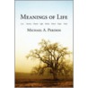 Meanings Of Life door Michael A. Perdios