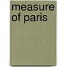 Measure Of Paris by Stephen Scobie