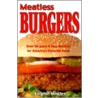 Meatless Burgers by Louise Hagler