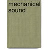 Mechanical Sound door Karin Bijsterveld