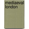 Mediaeval London door William Benham