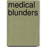 Medical Blunders by Robert Youngson