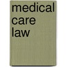 Medical Care Law by Southward Et Al