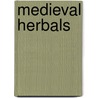 Medieval Herbals by Minta Collins