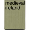 Medieval Ireland by Sean Duffy
