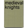 Medieval Knights door Jim Whiting