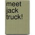 Meet Jack Truck!