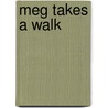 Meg Takes a Walk door Susan Blackaby