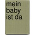 Mein Baby ist da