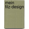 Mein Filz-Design by Ilka Siebel