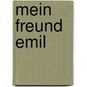 Mein Freund Emil by Anja Schirmer