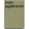 Mein Jagdbrevier by Rüdiger Martin