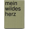 Mein wildes Herz door Kat Martin