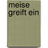 Meise greift ein