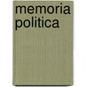 Memoria Politica by Raul Alfonsin