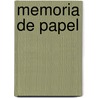 Memoria de Papel by Arturo Pena Lillo