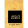 Memorie And Rime by Joaquin Miller