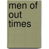 Men of Out Times by Harriet Elizaeth Stowe