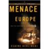 Menace in Europe door Claire Berlinski