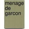 Menage De Garcon door Honoré de Balzac