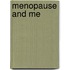 Menopause And Me