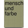 Mensch und Farbe door Heinrich Frieling