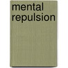 Mental Repulsion by Isabella Ingalese