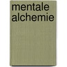 Mentale Alchemie door Bodo Schäfer