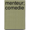 Menteur; Comedie door Pierre Corneille