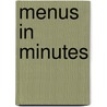 Menus In Minutes by Better Homes and Gardens