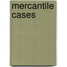 Mercantile Cases by Frederick Maxwell Danson