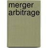 Merger Arbitrage by Thomas Kirchner