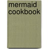Mermaid Cookbook by Barbara Beery