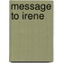 Message to Irene