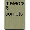 Meteors & Comets by Gregory L. Vogt