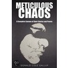 Meticulous Chaos by Donald Cole Gallup